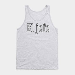 El jefe is the Boss Tank Top